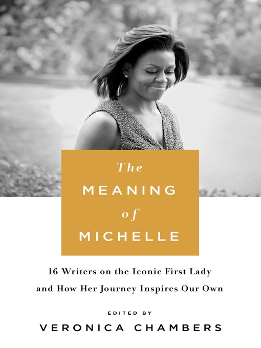 Title details for The Meaning of Michelle by Veronica Chambers - Available
